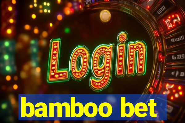 bamboo bet